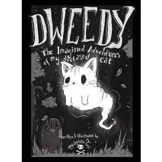 Dweedy: The Imagined Adventures of My Deceased Cat